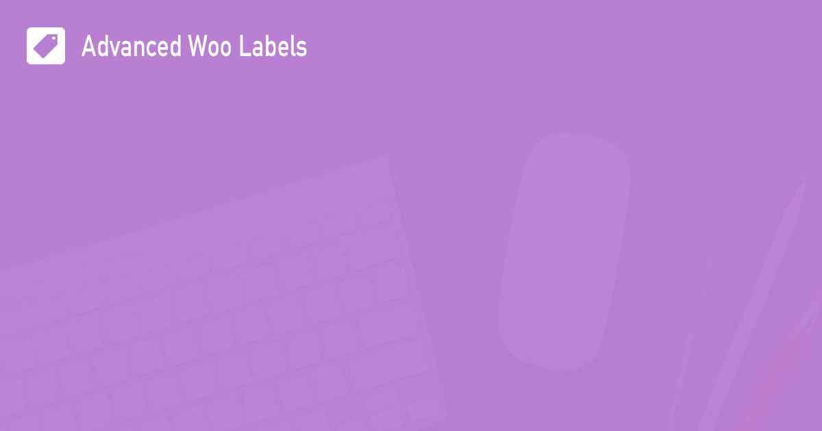 دانلود افزونه وردپرس Advanced Woo Labels PRO
