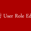 دانلود افزونه وردپرس User Role Editor Pro