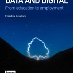 Careers in Tech, Data and Digital: From education to employment Careers in Tech, Data and Digital: From education to employment