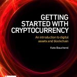Getting Started with Cryptocurrency: An introduction to digital assets and blockchain Getting Started with Cryptocurrency: An introduction to digital assets and blockchain
