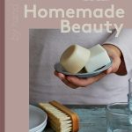 Homemade Beauty: A Modern Guide to Making Soaps, Shampoo Bars & Skincare Essentials Homemade Beauty: A Modern Guide to Making Soaps, Shampoo Bars & Skincare Essentials